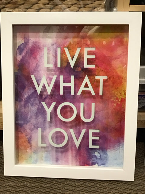 18x22 Framed "Live What You Love" Print