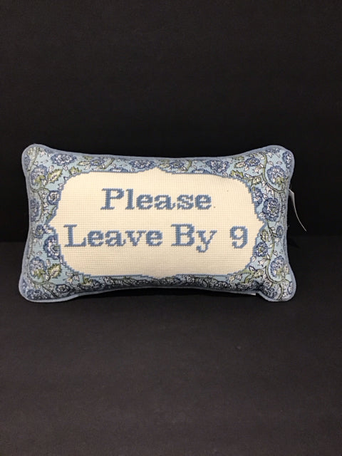 "Please Leave By 9" Embroidered Pillow
